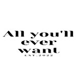 All you ever want
