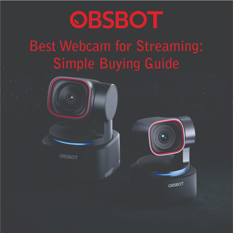 Best Webcam for Streaming: Simple Buying Guide