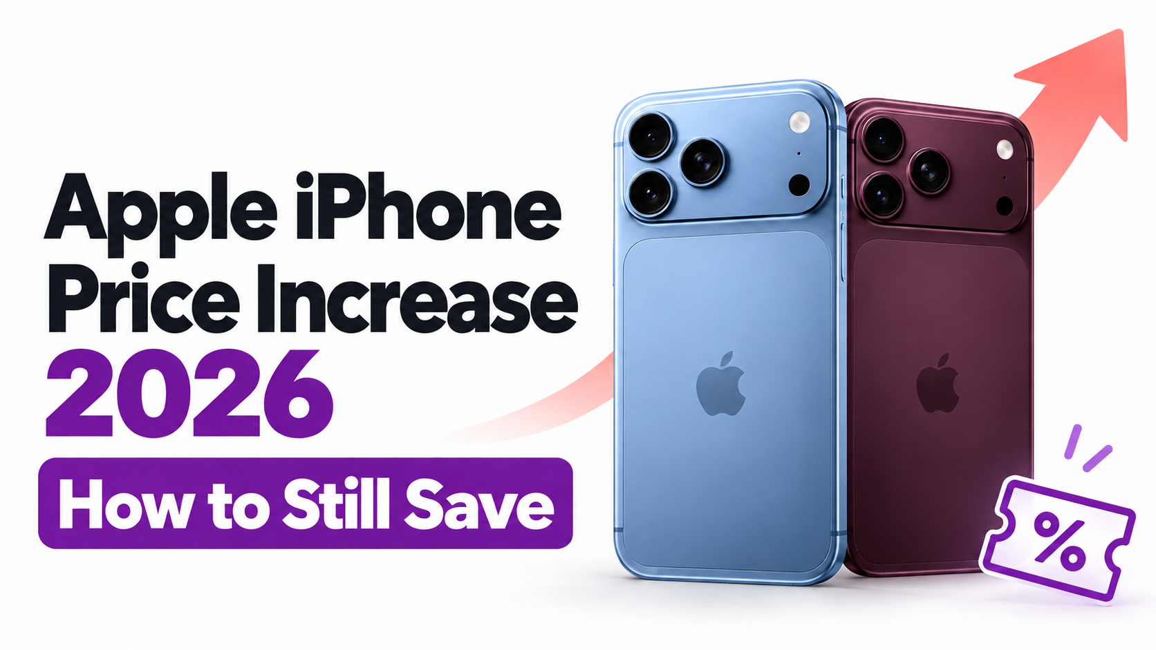 Apple iPhone Price Increase 2026: How to Still Save
