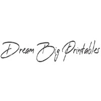 Dream Big Printables