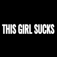 This Girl Sucks