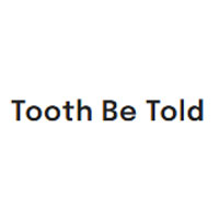 Tooth Be Told