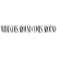 What Goes Around Comes Around